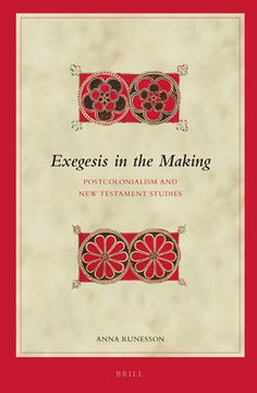Exegesis in the Making: Postcolonialism and New Testament Studies