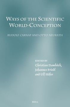 Ways of the Scientific World-Conception. Rudolf Carnap and Otto Neurath