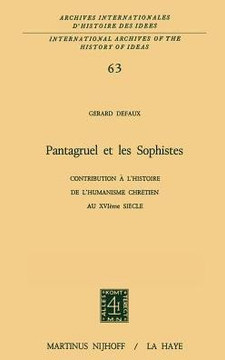 Pantagruel Et Les Sophistes: Contribution ? l'Histoire de l'Humanisme Chr?tien Au Xvii?me Si?cle