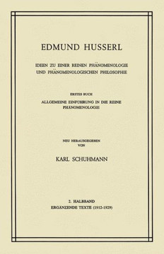 Ideen Zu Einer Reinen Ph?nomenologie Und Ph?nomenologischen Philosophie: Erstes Buch: Allgemeine Einf?hrung in Die Reine Ph?nomenologie, 2. Halbband: