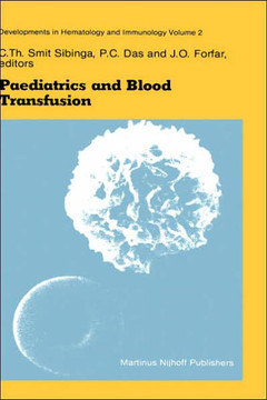Paediatrics and Blood Transfusion: Proceedings of the Fifth Annual Symposium on Blood Transfusion, Groningen 1980 Organized by the Red Cross Bloodbank