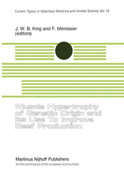 Muscle Hypertrophy of Genetic Origin and Its Use to Improve Beef Production: A Seminar in the Cec Programme of Coordination of Research on Beef Produc