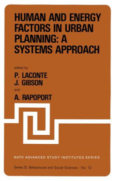 Human and Energy Factors in Urban Planning: A Systems Approach: Proceedings of the NATO Advanced Study Institute on ""Factors Influencing Urban Design""