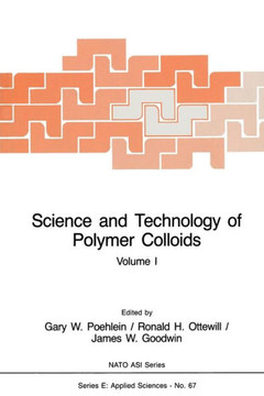 Science and Technology of Polymer Colloids: Preparation and Reaction Engineering Volume 1