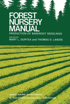 Forest Nursery Manual: Production of Bareroot Seedlings