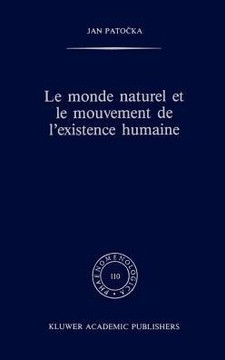 Le Monde Naturel Et Le Mouvement de l'Existence Humaine Le Monde Naturel Et Le Mouvement de l'Existence Humaine