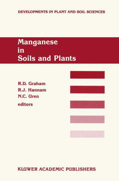 Manganese in Soils and Plants: Proceedings of the International Symposium on 'Manganese in Soils and Plants' Held at the Waite Agricultural Research Manganese in Soils and Plants: Proceedings of the International Symposium on 'Manganese in Soils and Plants' Held at the Waite Agricultural Research