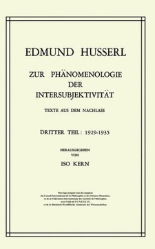 Zur Ph?nomenologie Der Intersubjektivit?t: Texte Aus Dem Nachlass Dritter Teil: 1929-1935