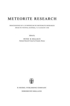 Meteorite Research: Proceedings of a Symposium on Meteorite Research Held in Vienna, Austria, 7-13 August 1968