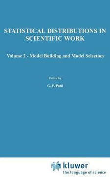 A Modern Course on Statistical Distributions in Scientific Work: Volume 2 -- Model Building and Model Selection Proceedings of the NATO Advanced Study