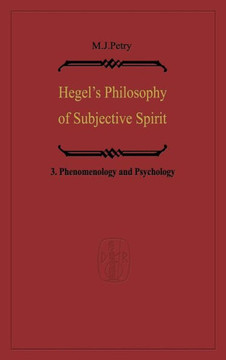 Hegel's Philosophy of Subjective Spirit: Volume 3 Phenomenology and Psychology