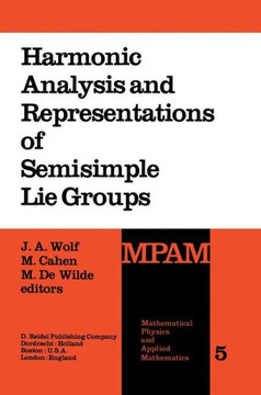 Harmonic Analysis and Representations of Semisimple Lie Groups: Lectures Given at the NATO Advanced Study Institute on Representations of Lie Groups a