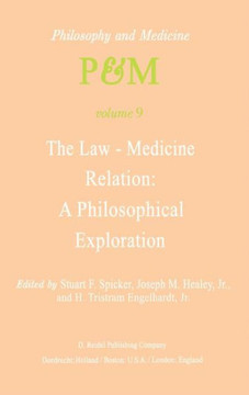 The Law-Medicine Relation: A Philosophical Exploration: Proceedings of the Eighth Trans-Disciplinary Symposium on Philosophy and Medicine Held at Farm