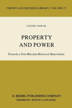 Property and Power: Towards a Non-Marxian Historical Materialism