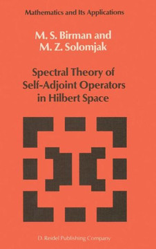Spectral Theory of Self-Adjoint Operators in Hilbert Space Spectral Theory of Self-Adjoint Operators in Hilbert Space