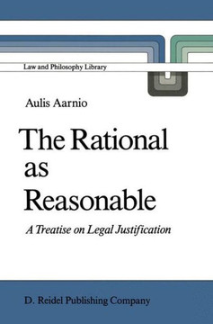 The Rational as Reasonable: A Treatise on Legal Justification
