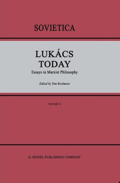 Luk?cs Today: Essays in Marxist Philosophy