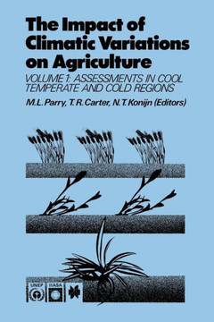 The Impact of Climatic Variations on Agriculture: Volume 1: Assessment in Cool Temperate and Cold Regions The Impact of Climatic Variations on Agriculture: Volume 1: Assessment in Cool Temperate and Cold Regions