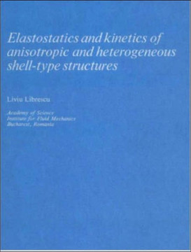Elastostatics and Kinetics of Anisotropic and Heterogeneous Shell-Type Structures