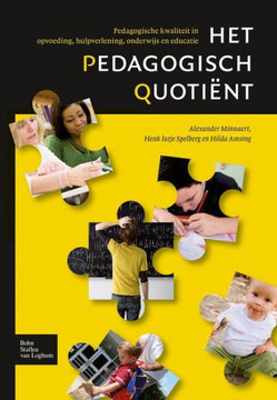 Het Pedagogisch Quoti?nt: Pedagogische Kwaliteit in Opvoeding, Hulpverlening, Onderwijs En Educatie