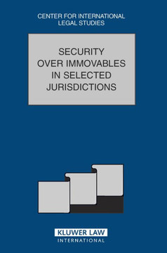 Security Over Immovables in Selected Jurisdictions: Security Over Immovables in Selected Jurisdictions