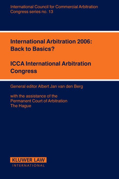 International Arbitration 2006: Back to Basics?: Back to Basics?