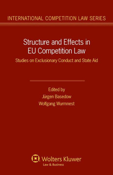 Structure and Effects in EU Competition Law: Studies on Exclusionary Conduct and State Aid Structure and Effects in EU Competition Law: Studies on Exclusionary Conduct and State Aid