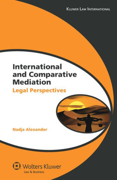 International and Comparative Mediation: Legal Perspectives