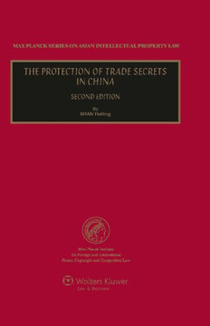 The Protection of Trade Secrets in China The Protection of Trade Secrets in China