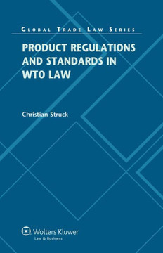 Product Regulations and Standards in Wto Law