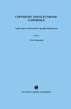Copyright and Electronic Commerce: Legal Aspects of Electronic Copyright Management
