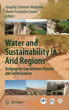 Water and Sustainability in Arid Regions: Bridging the Gap Between Physical and Social Sciences