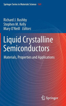 Liquid Crystalline Semiconductors: Materials, Properties and Applications