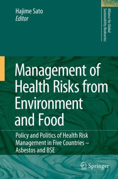 Management of Health Risks from Environment and Food: Policy and Politics of Health Risk Management in Five Countries -- Asbestos and BSE