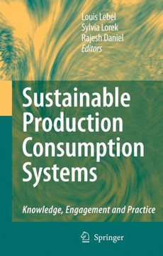 Sustainable Production Consumption Systems: Knowledge, Engagement and Practice