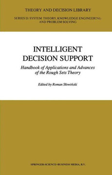 Intelligent Decision Support: Handbook of Applications and Advances of the Rough Sets Theory