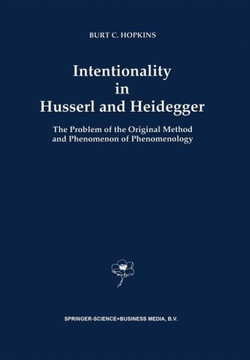 Intentionality in Husserl and Heidegger: The Problem of the Original Method and Phenomenon of Phenomenology