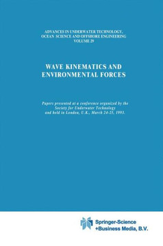 Wave Kinematics and Environmental Forces: Papers Presented at a Conference Organized by the Society for Underwater Technology and Held in London, U.K.