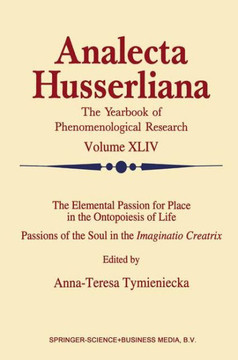 The Elemental Passion for Place in the Ontopoiesis of Life: Passions of the Soul in the Imaginatio Creatrix
