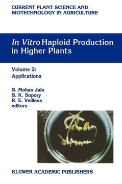 In Vitro Haploid Production in Higher Plants: Volume 2: Applications