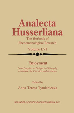 Enjoyment: From Laughter to Delight in Philosophy, Literature, the Fine Arts, and Aesthetics