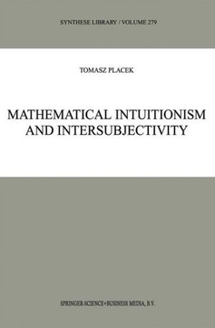 Mathematical Intuitionism and Intersubjectivity: A Critical Exposition of Arguments for Intuitionism