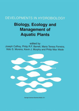 Biology, Ecology and Management of Aquatic Plants: Proceedings of the 10th International Symposium on Aquatic Weeds, European Weed Research Society
