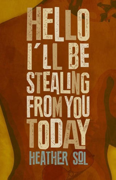 Hello I'Ll Be Stealing From You Today
