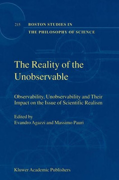 The Reality of the Unobservable: Observability, Unobservability and Their Impact on the Issue of Scientific Realism