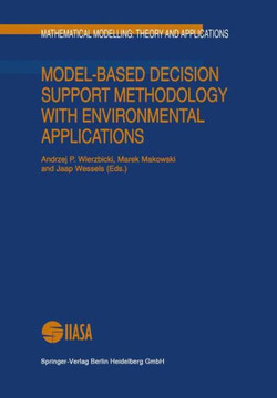 Model-Based Decision Support Methodology with Environmental Applications Model-Based Decision Support Methodology with Environmental Applications