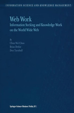 Web Work: Information Seeking and Knowledge Work on the World Wide Web