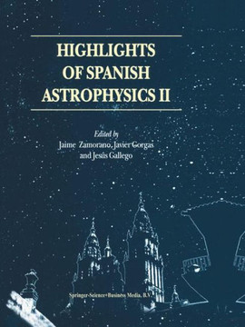 Highlights of Spanish Astrophysics II: Proceedings of the 4th Scientific Meeting of the Spanish Astronomical Society (Sea), Held in Santiago de Compos