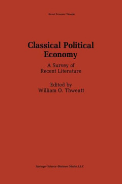 Classical Political Economy: A Survey of Recent Literature