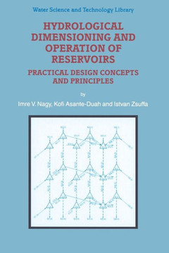 Hydrological Dimensioning and Operation of Reservoirs: Practical Design Concepts and Principles Hydrological Dimensioning and Operation of Reservoirs: Practical Design Concepts and Principles